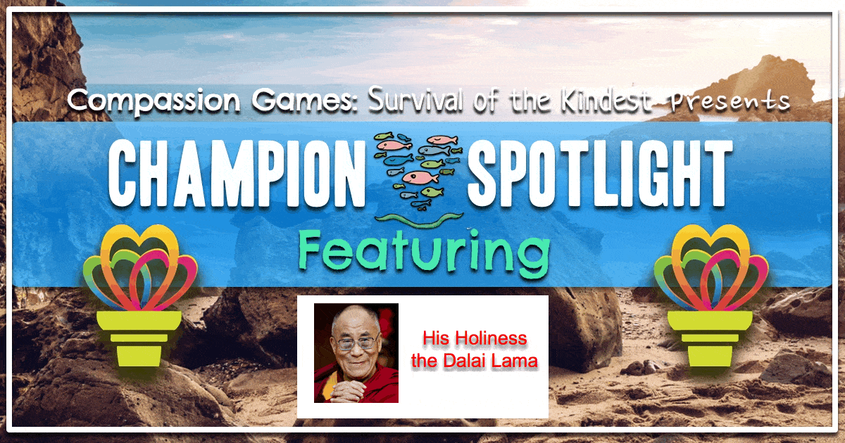 Spotlight Champion: His Holiness The Dalai Lama